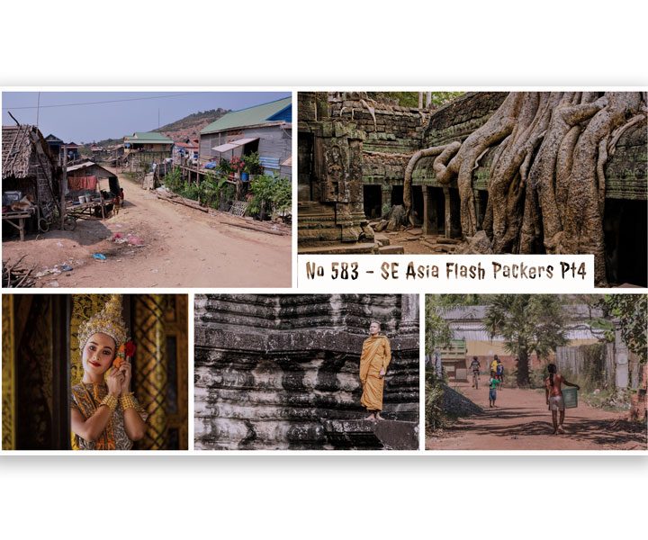 No 583 – SE Asia Flash Packers – Pt4